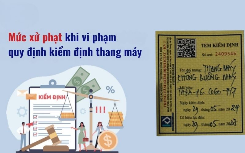 Mức xử phạt khi vi phạm quy định kiểm định thang máy