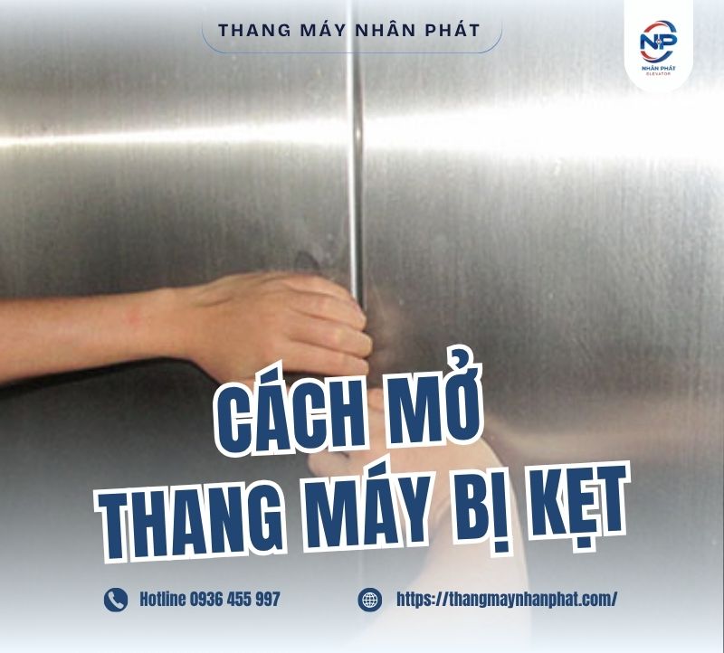 Hướng dẫn cách mở thang máy bị kẹt an toàn, hiệu quả